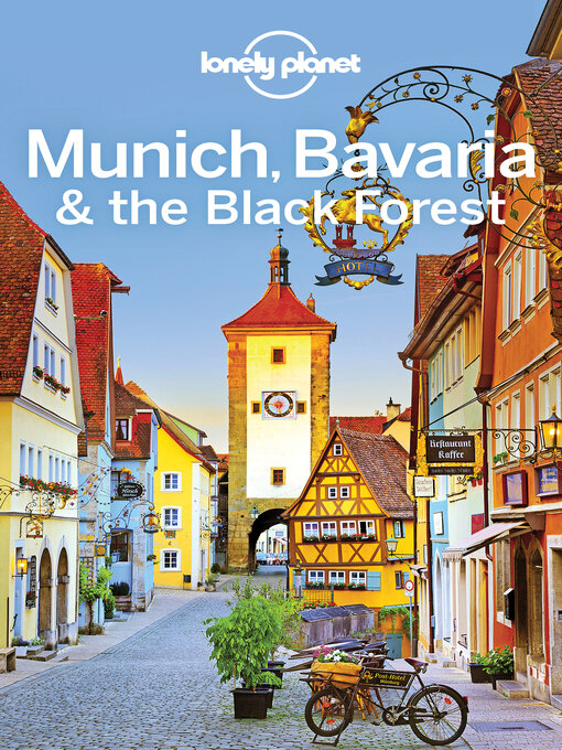 Title details for Lonely Planet Munich, Bavaria & the Black Forest by Lonely Planet;Marc Di Duca;Kerry Christiani - Available